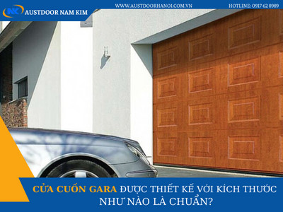 Cửa cuốn gara được thiết kế với kích thước như nào là chuẩn?