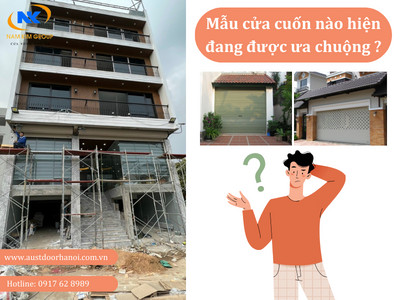 Mẫu cửa cuốn đẹp và hiện đại nhất đang được ưa chuộng trên thị trường