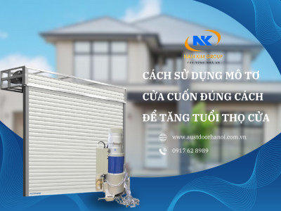 Mách bạn cách sử dụng mô tơ cửa cuốn đúng cách để tăng tuổi thọ cửa